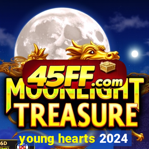young hearts 2024